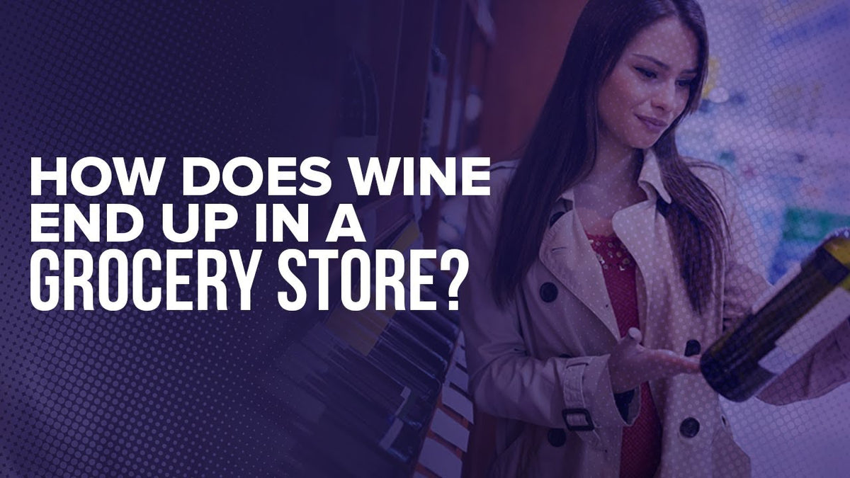 Woman lifting a wine bottle in a shop, text "How does wine end up in a grocery store?"
