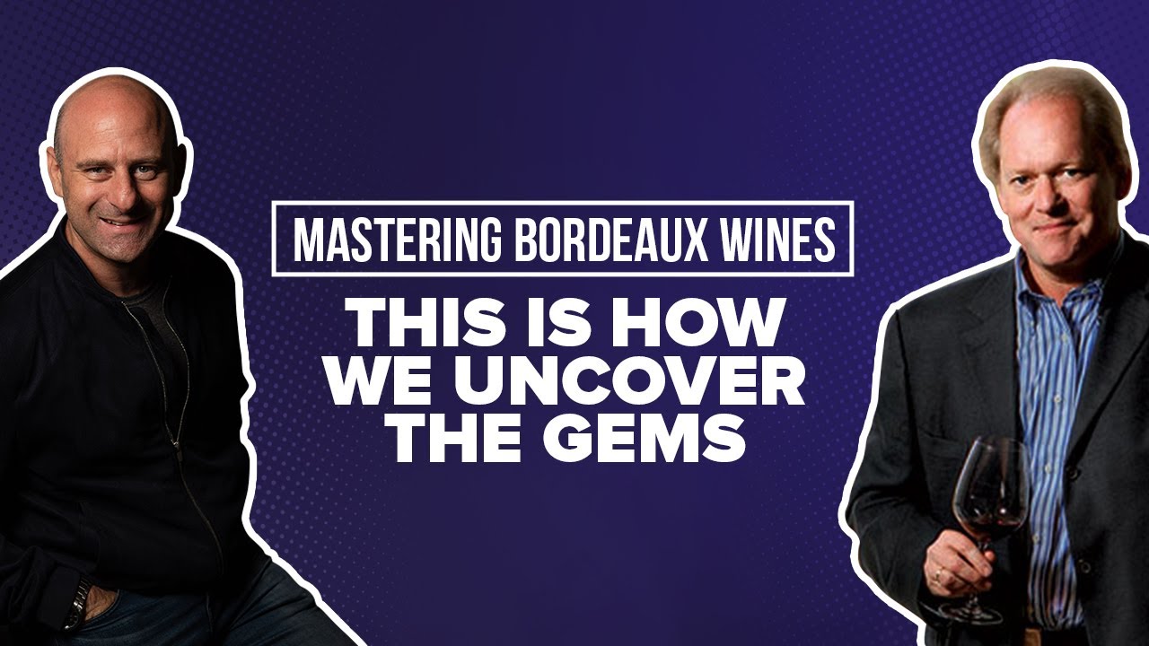 Mastering Bordeaux Wines: This is How We Uncover the Gems